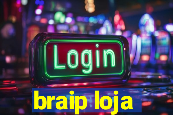 braip loja